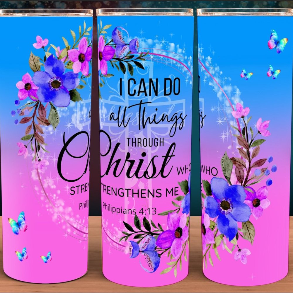 I can do all things through Christ who strengthens Me Tumbler 20oz